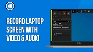 How to Record Laptop Screen with Video & Audio