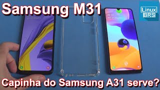 SAMSUNG GALAXY M31 - CAPINHA DO SAMSUNG A31 SERVE? MUITO CUIDADO NA HORA DE  COMPRAR - YouTube