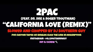 2pac  California Love remix feat Dr Dre U0026 Roger Troutman slowed By Dj Southern Guy