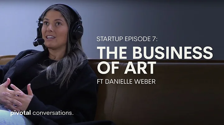 THE BUSINESS OF ART WITH DANIELLE WEBER