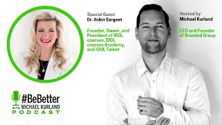 How To Create a Culture of Learning with Dr. Robin Sargent | #BeBetter Podcast