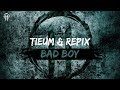 Tieum & Repix - Bad Boy