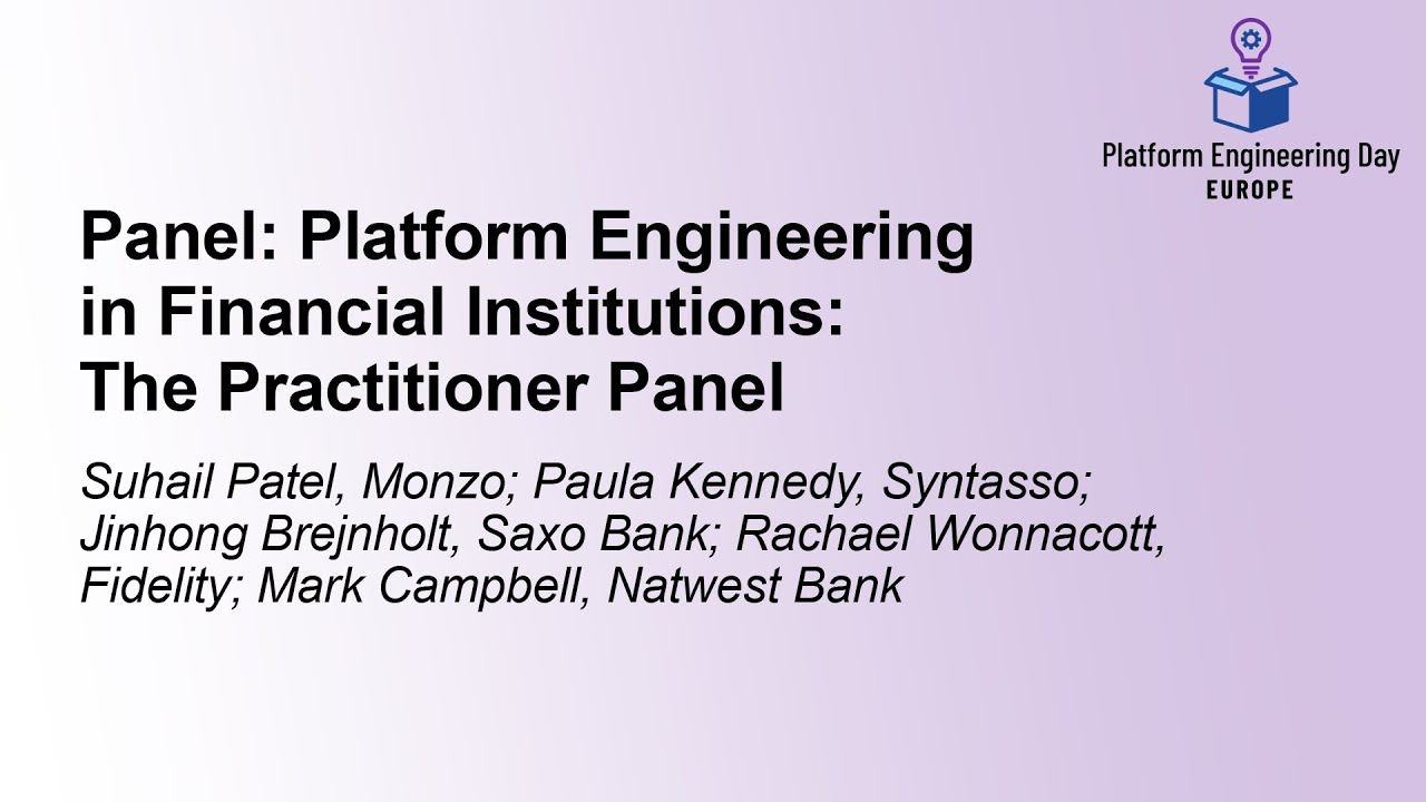Platform Engineering in Financial Institutions: The Practitioner Panel