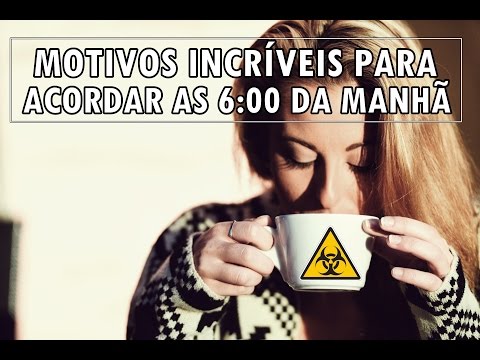 Vídeo: 10 Razões Para Acordar Cedo