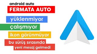 3) Fermata Auto Çalışmıyor Diyorsan! (Çözüldü - Android Auto)