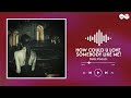 Artemas How Could U Love Somebody Like Me Lyrics 