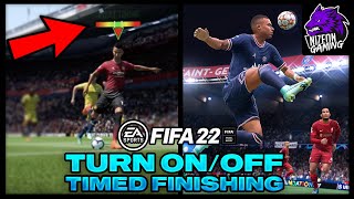How To TURN ON/OFF Timed Finishing In FIFA 22