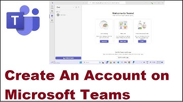 How to Create An Account on Microsoft Teams