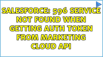 Salesforce: 596 Service Not found when getting auth token from Marketing Cloud API (2 Solutions!!)