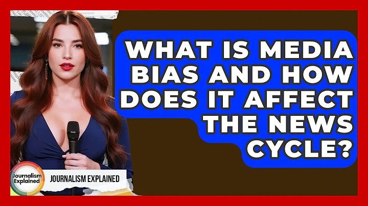 What Is Media Bias And How Does It Affect The News Cycle? - Journalism Explained