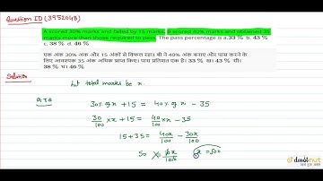 "A scored 30% marks and failed by 15 marks. B scored 40% marks and obtained 35