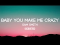 Gambar cover Sam Smith - Baby, You Make Me Crazy Acoustic - Lyrics/Lyrics
