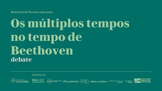 [Debate] Os múltiplos tempos no tempo de Beethoven
