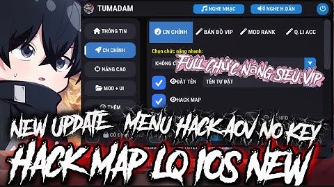 [New Update] Menu Hack Map Liên Quân IOS No Key Full Chức Năng Mới Nhất - Menu Full CN |Tumadam