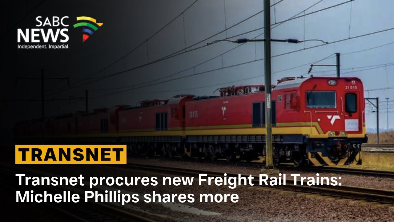 Transnet procures new Freight Rail Trains: Michelle Phillips shares more