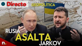 TODO ES GEOPOLÍTICA: Rusia asalta Jarkov, Ucrania reconoce "exitos" y Macron amenaza con intervenir screenshot 1
