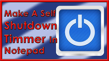 How To Make A Auto Shutdown Timer In Notepad