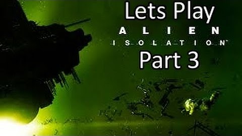 Alien Isolation Walkthrough Gameplay Part 3 [ Xbox One ]