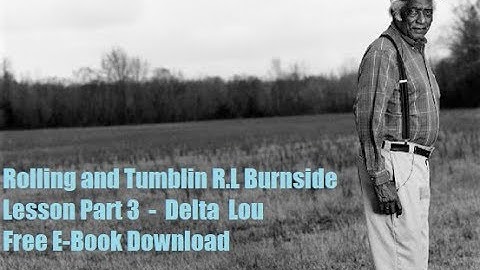 Rollin and Tumblin R.L Burnside Lesson Part 3 Delta Lou