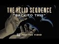 The Helio Sequence - Back To This
