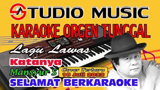 Katanya - Mansyur S Full Music Karaoke Dangdut Orgen Tunggal Cover Terbaru (16 Juli 2022)