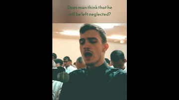 أيحسب الانسان أن يترك سدى/القارئ فاتح سفرجيك
