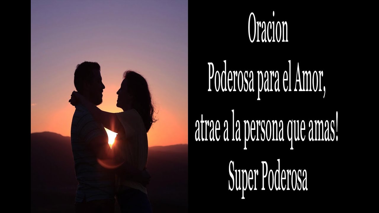 Oraciones Poderosas para el Amor, atrae a la persona que amas! Super ...