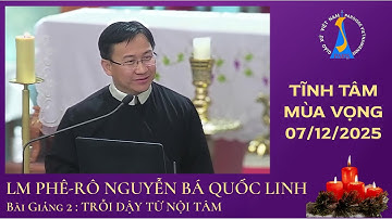 TĨNH TÂM MÙA VỌNG 07/12/2025 TẠI GIÁO XỨ VIỆT NAM PARIS - LM PHÊ-RÔ NGUYỄN BÁ QUỐC LINH - PHẦN 2