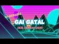 DJ TERBARU!!! - GAI GATAL -[JERIL MINJELLO REMIX] DK NEW GENERATION