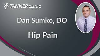 Hip Pain Consultation with Dan Sumko, DO at Tanner Clinic