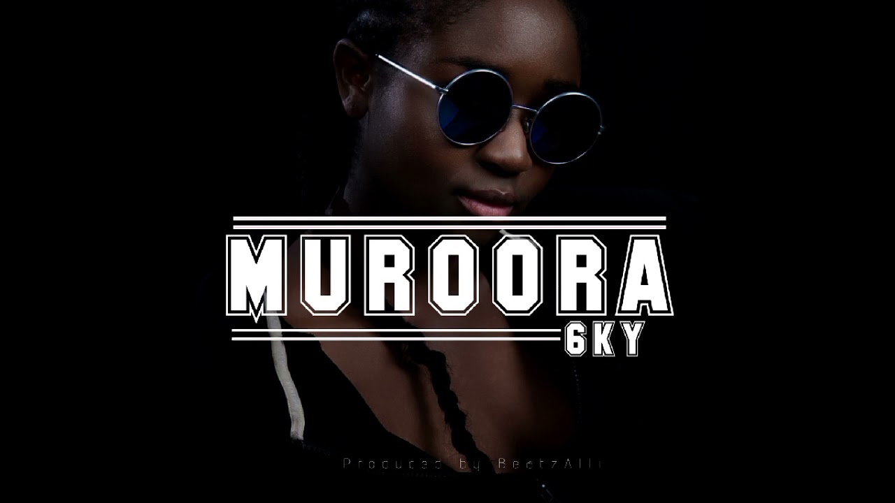 6KY-_-Muroora Official Audio Prod by ItzBeatzAlli