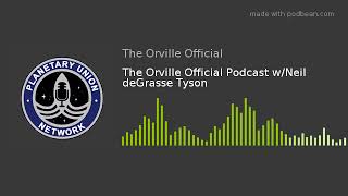 The Orville Official Podcast w/Neil deGrasse Tyson