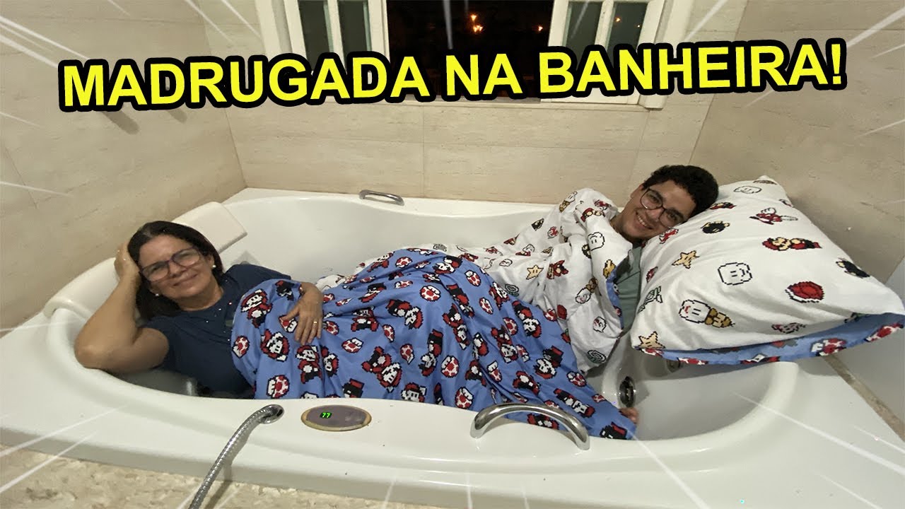 PASSAMOS A MADRUGADA DENTRO DA BANHEIRA GIGANTE!!!
