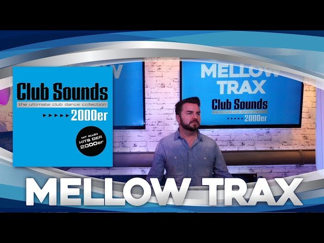 MELLOW TRAX (GER) | Live DJ-Set | CLUB SOUNDS 2000er class=