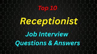 Top 10 Receptionist Interview Questions and Answers | Front Desk Interview Guide