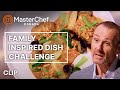 Family Inspired Dish Challenge | MasterChef Canada | MasterChef World