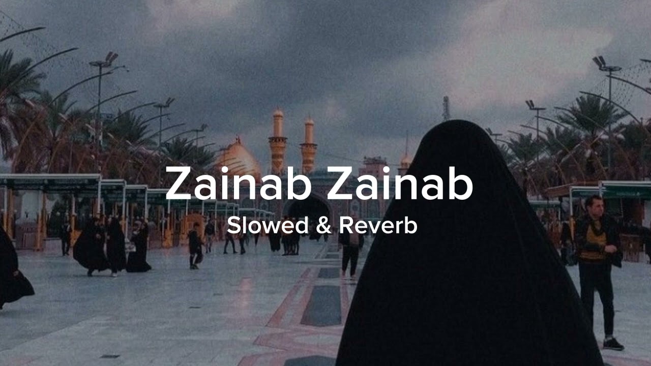 Zainab Zainab  Slowed Reverb  Farsi noha