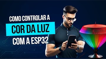 CONTROLANDO LUZ RGB COM ESP32 E APLICATIVO