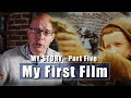 My Story - In Which I Tell Of How I got Into Filming