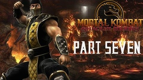 Mortal Kombat Shaolin Monks - Scorpion Playthrough - Part Seven (Commentary)