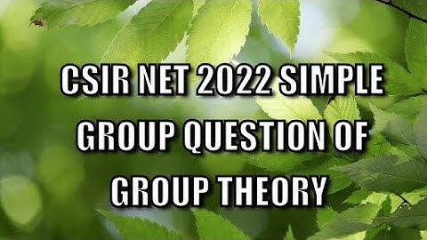 CSIR NET 2022  mathematics simple group question of group theory