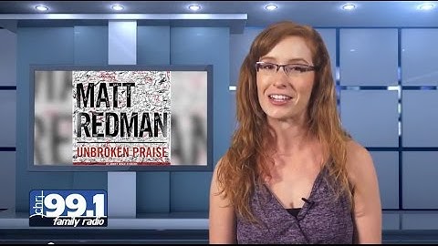 MATT REDMAN Unbroken Praise - CHRI New Music Review