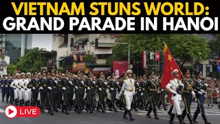 LIVE | Vietnam National Day Parade: Hanoi Hosts Grand Parade Marking 80 Years Of Independence