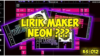 TUTORIAL -LIRIK MAKER NEON *BY Fill Razor*