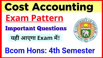 Cost Accounting Exam Pattern Bcom Hons 4th Semester DU SOL | Cost Accounting Important Questions 4th