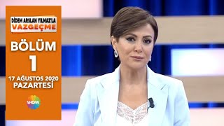 Didem Arslan Yılmaz'la Vazgeçme 1. Bölüm | 17 Ağustos 2020