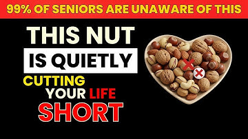 Over 65? Never Eat THESE 4 Nuts — But These 4 Can Save Your Health! | Senior Health Book Tips