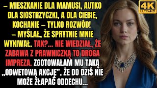 Mój mąż postanowił przepisać wszystko na swoją rodzinę, a dla mnie — rozwód. Nie wiedział,