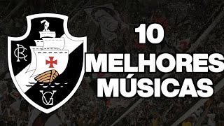 OS 10 MELHORES CANTOS DA TORCIDA DO VASCO