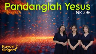 Pandanglah Yesus (NR 296) - Kayori Singers